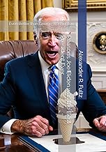 Reasons Joe Biden was the Best President Ever: Even Better than George Washington