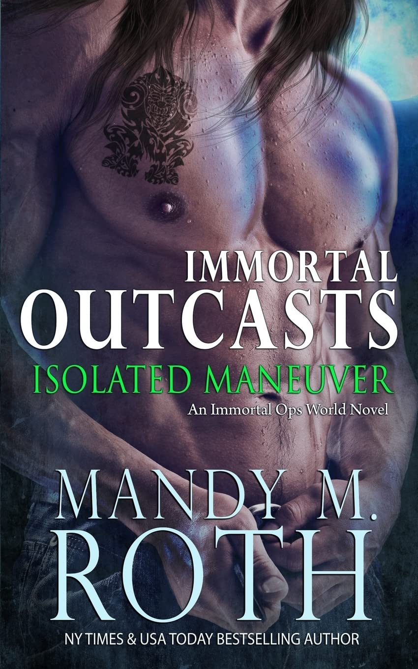 Isolated Maneuver: 3 (Immortal Outcasts Series)
