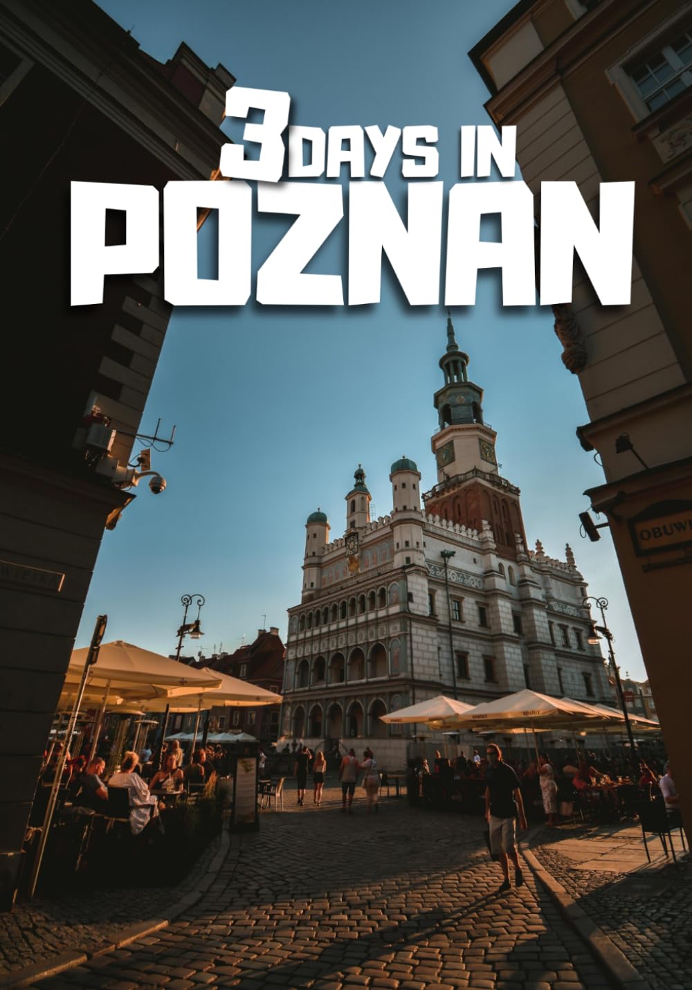 3 days in Poznan – Travel Budget City Break Itinerary with Hidden Gems, Local Neighborhoods, Food Spots, Museums, and Walking Routes: Explore Old ... with a Practical Day-by-Day Plan for Traveler