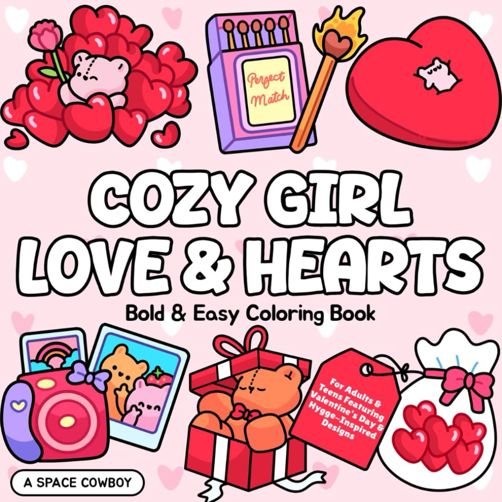 Cozy Girl Love & Hearts: Bold & Easy Coloring Book for Adults & Teens Featuring Valentine's Day & Hygge-Inspired Designs