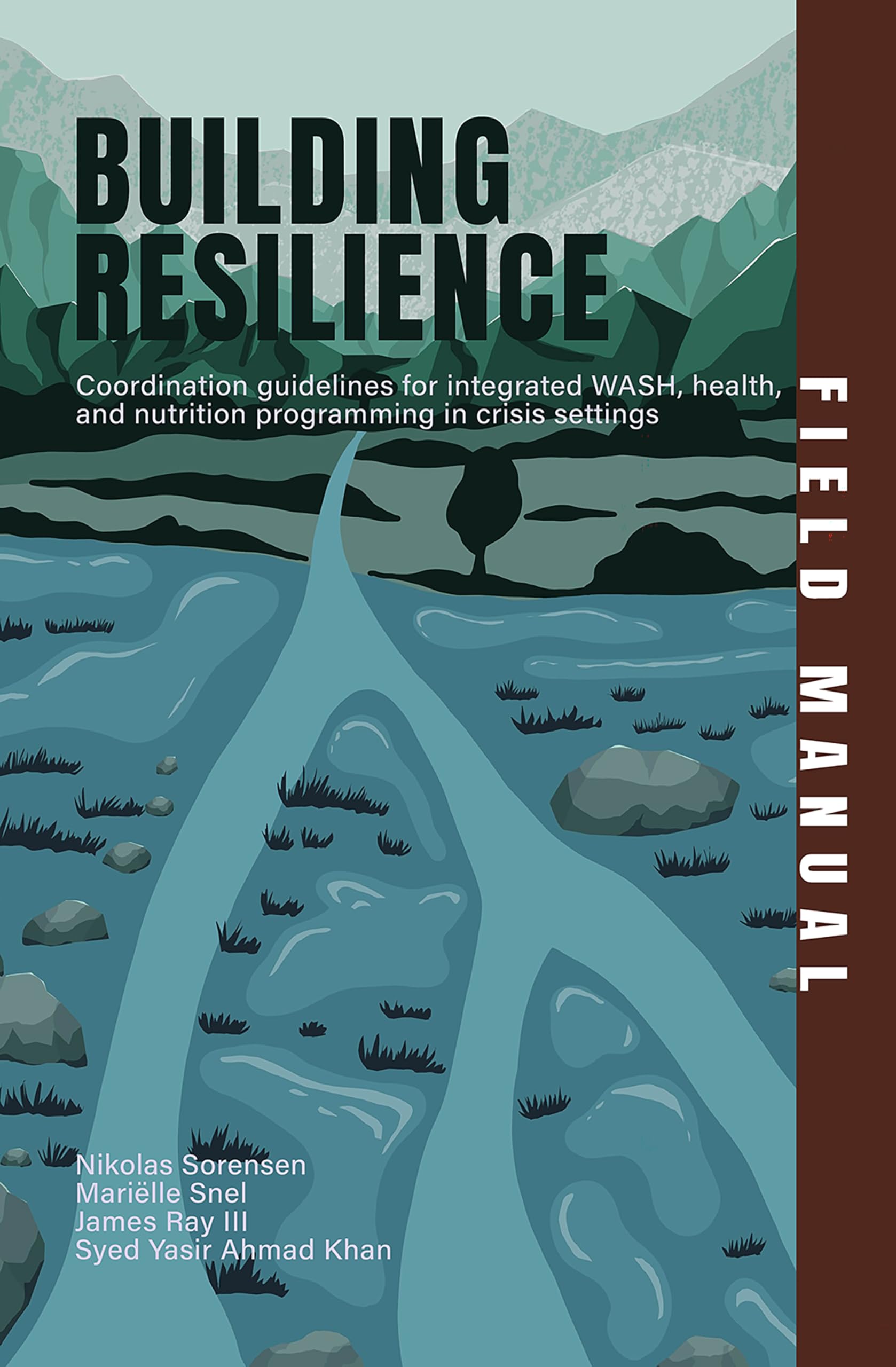 Building Resilience Field Manual: Coordination guidelines for integrated WASH, health, and nutrition programming in crisis settings