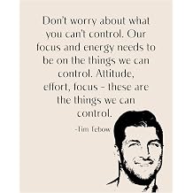Tim Tebow Focus & Energy On Controllable Aspects, 8x10 Unframed