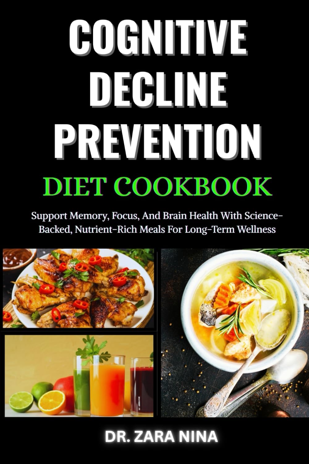 Cognitive Decline Prevention Diet Cookbook: Support Memory, Focus, And Brain Health With Science-Backed, Nutrient-Rich Meals For Long-Term Wellness