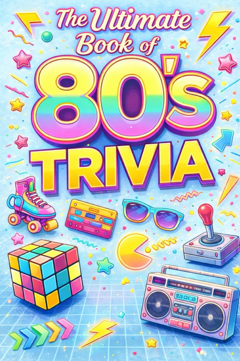 The Ultimate Book of 80's Trivia: Test Your 80s Knowledge — Trivia Questions and Answers for Adults