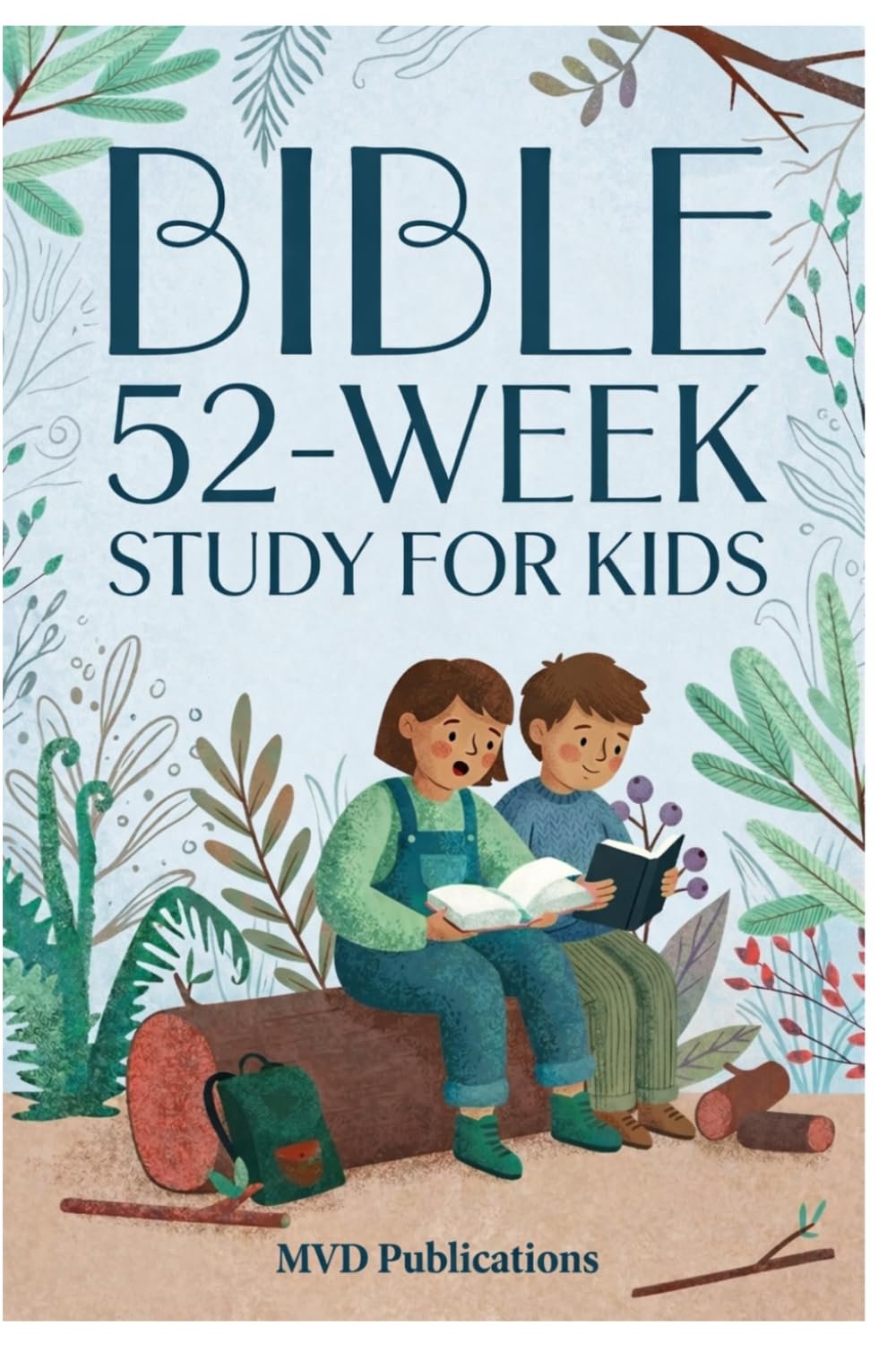 52-Week Bible Study for Kids: Simple Lessons to Learn God’s Word