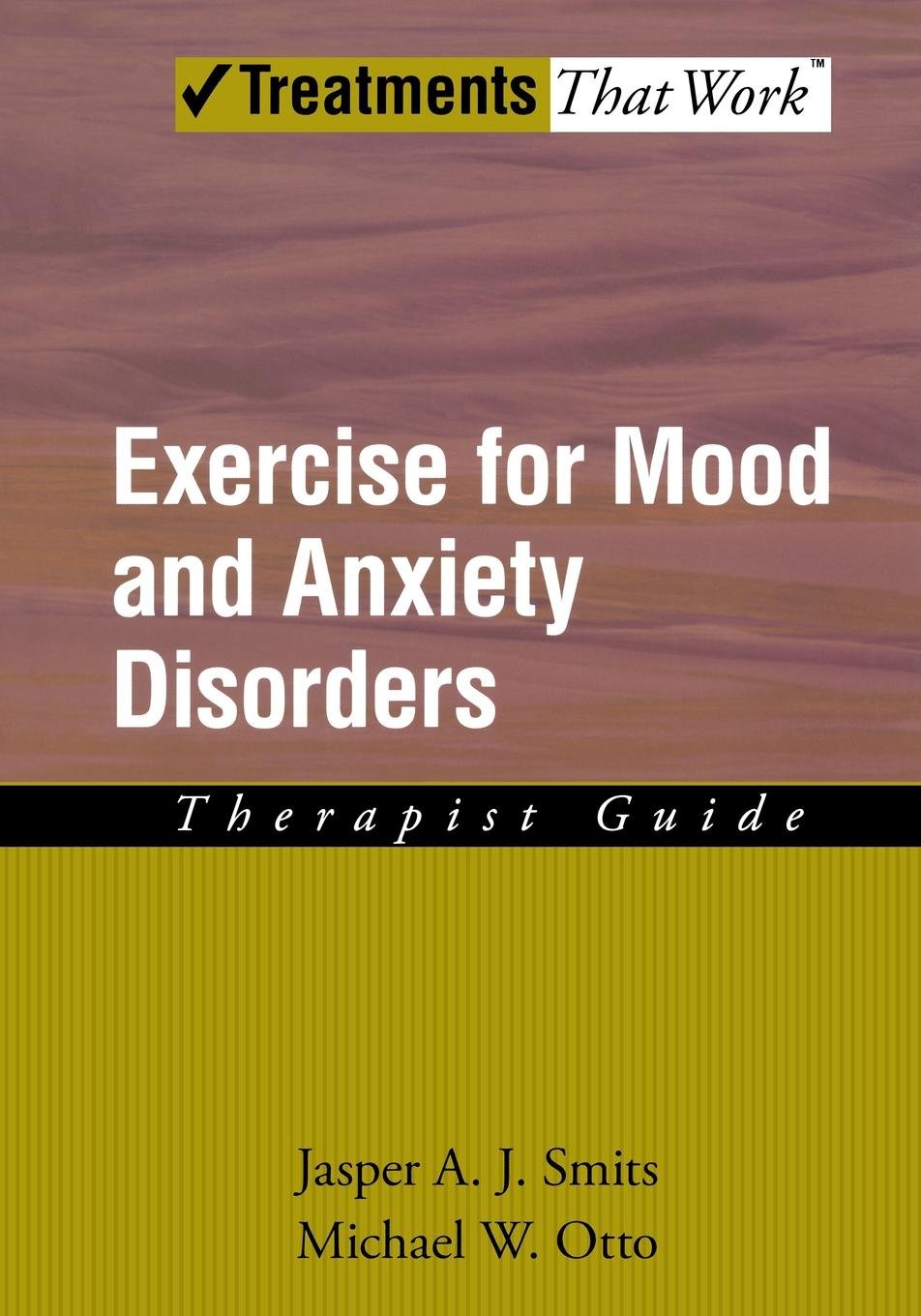 Buy Exercise for Mood and Anxiety Disorders Therapist Guide (s That