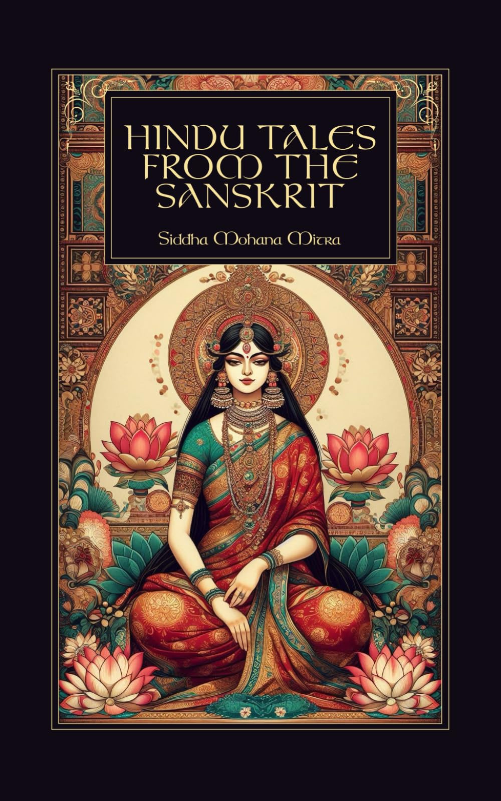 Hindu Tales from the Sanskrit.: Ancient Indian Myths, Legends, and Folklore from Classical Sanskrit.