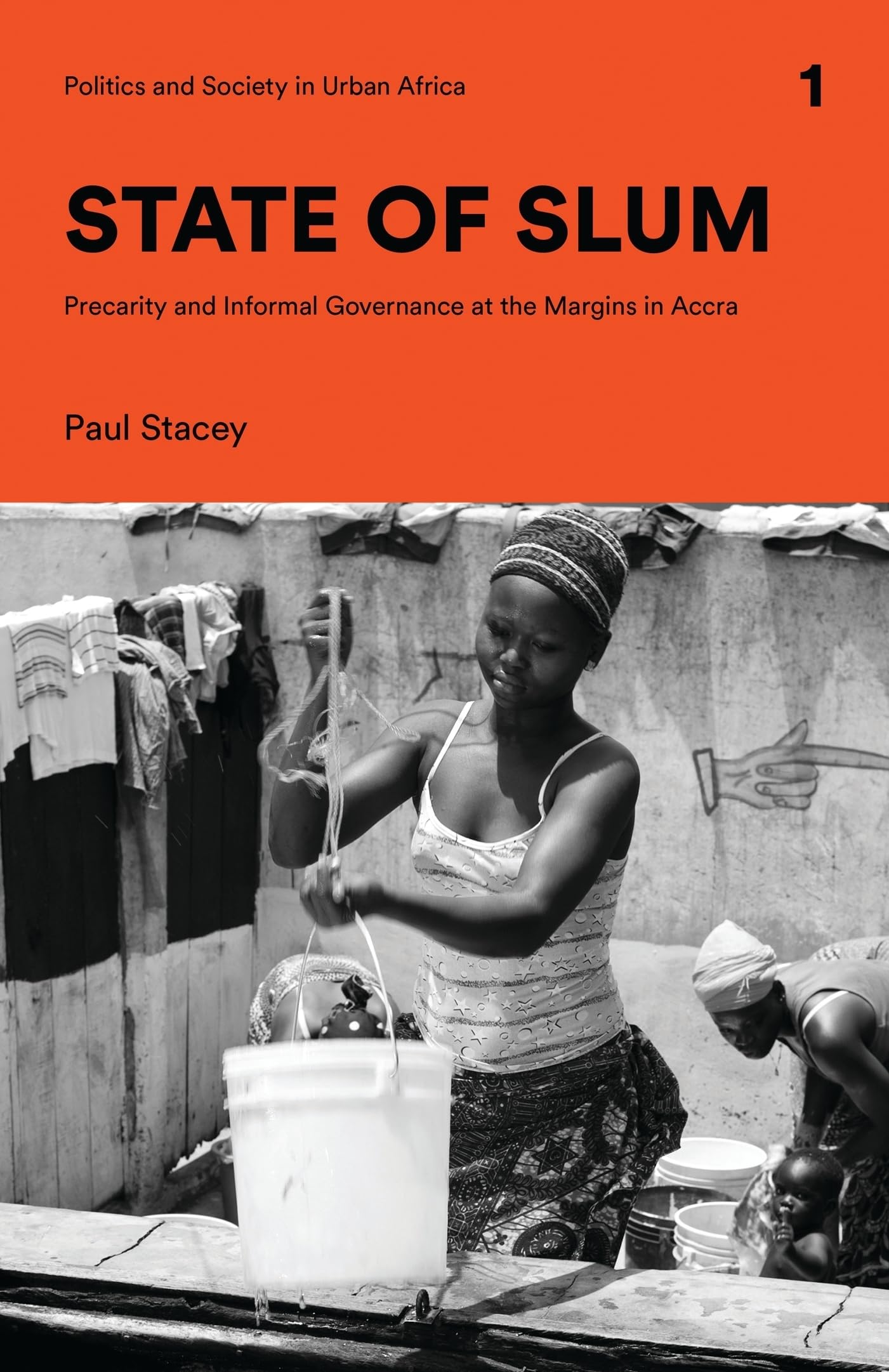 Buy State of Slum: Precarity and Informal Governance at the Margins in Accra (Politics and Society in Urban Africa) — BookShops.in