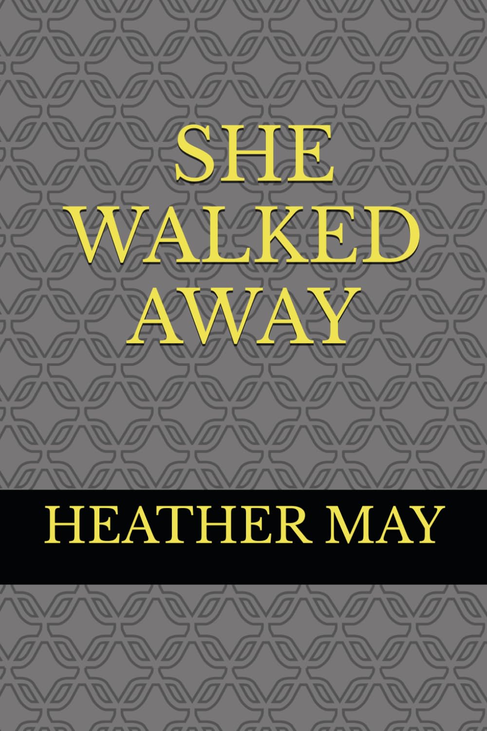 SHE WALKED AWAY.