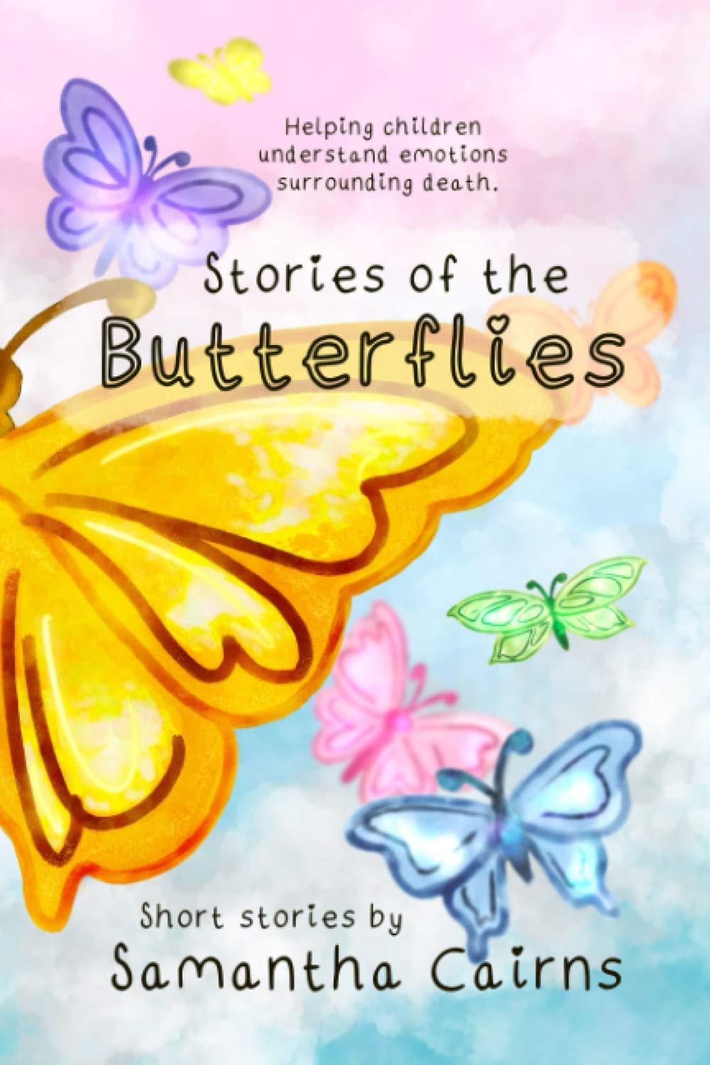 Stories Of The Butterflies: Helping Children understanding emotions surrounding death