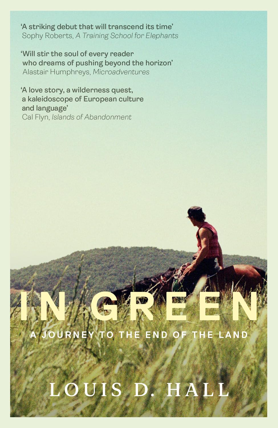 In Green: A Journey to the End of the Land by Louis D. Hall