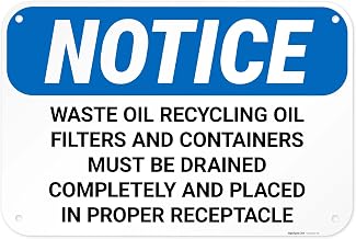 Notice Waste Oil Recycling Pil Filter And Contrainers Must Be Drained Sign, 12x18 Inches, 55 mil thick HDPS (high density polystyrene), Made in USA by Sigo Signs