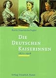 Cover zum Buch Die Deutschen Kaiserinnen 1871-1918