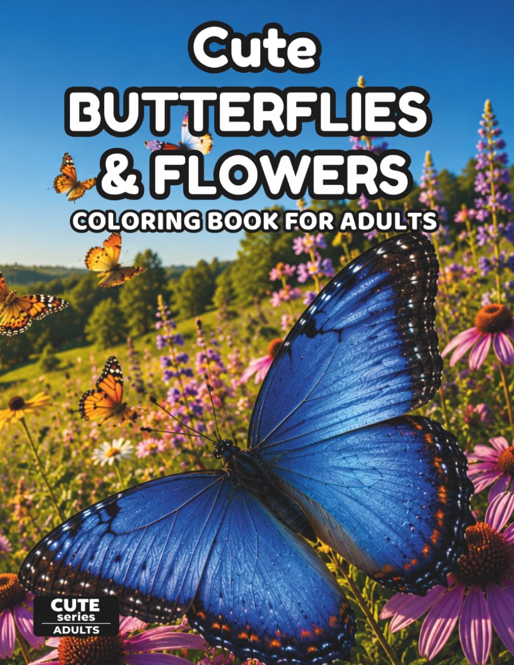 Cute Butterflies & Flowers Coloring Book for Adults: 40 Relaxing Simple Shape Butterfly and Floral Designs with Single-Sided Pages for Stress Relief and Creative Coloring (Cute Series for Adults)