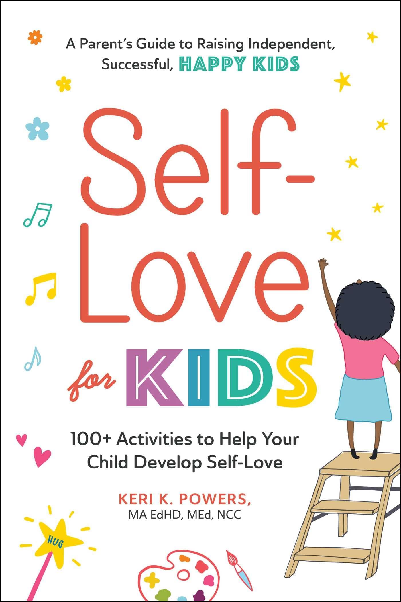 Adams Media Corporation Self-Love for Kids: 100+ Activities to Help Your Child Develop Self-Love
