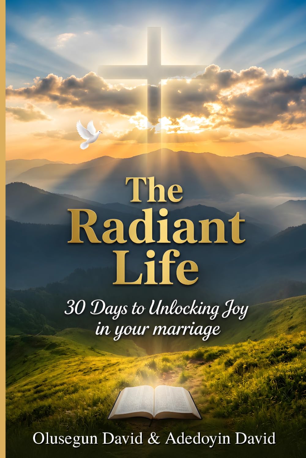 The Radiant Life: 30 Days to Unlocking Joy in Your Marriage