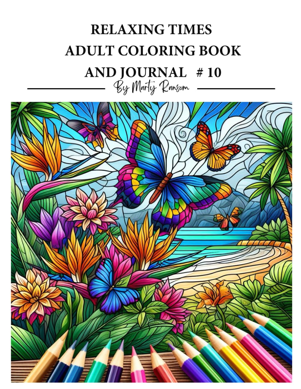 RELAXING TIMES ADULT COLORING BOOK AND JOURNAL: BUTTERFLY GARDEN