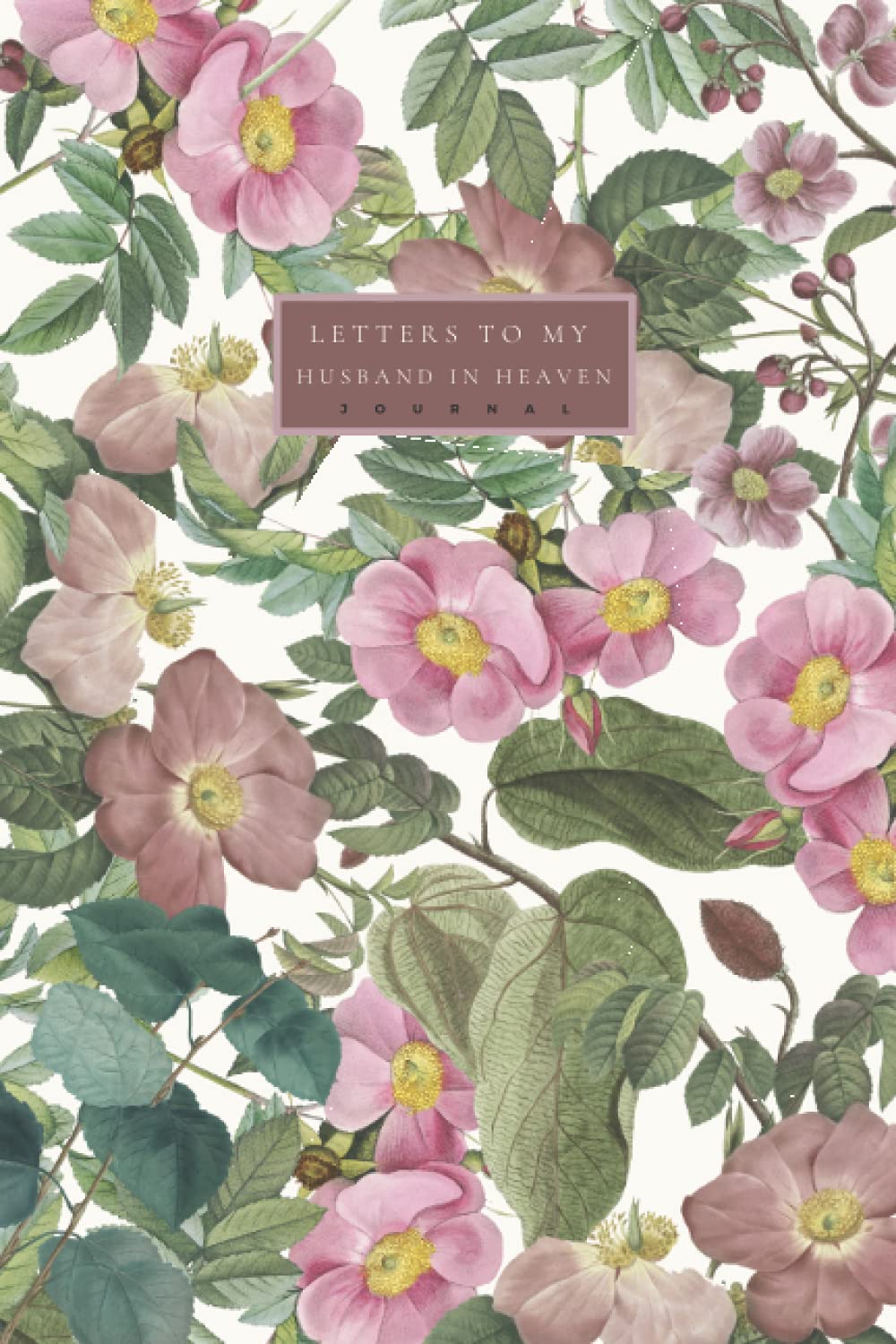 letters to my husband in heaven journal: Grief Journal Notebook _ grief remembrance notebook for loss of Husband _ grief journal for women _ notebook for loss of Husband.