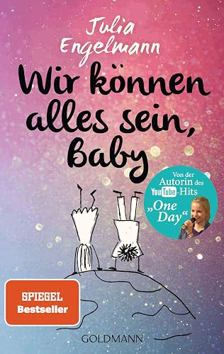 Wir können alles sein, Baby: Neue Poetry-Slam-Texte