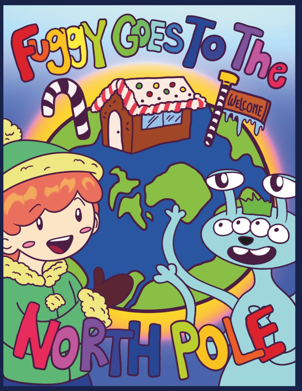 Fuggy Goes To The North Pole: A Magical Christmas Adventure About Friendship, Santa Claus, and the North Pole