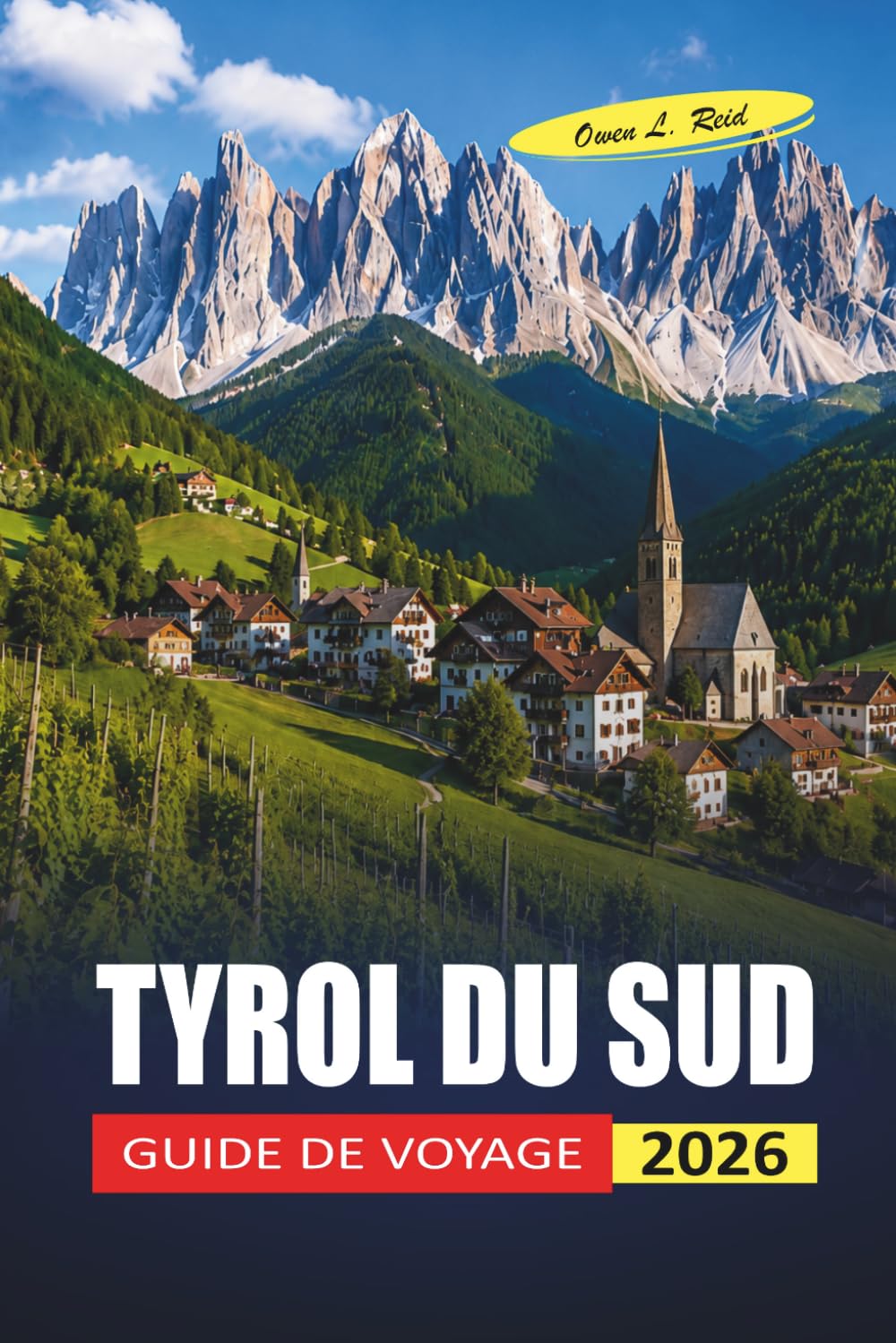 Tyrol Du Sud Guide De Voyage 2026: Notes pratiques sur les randonnées dans les Dolomites, séjours en rifugio et arrêts en village de montagne