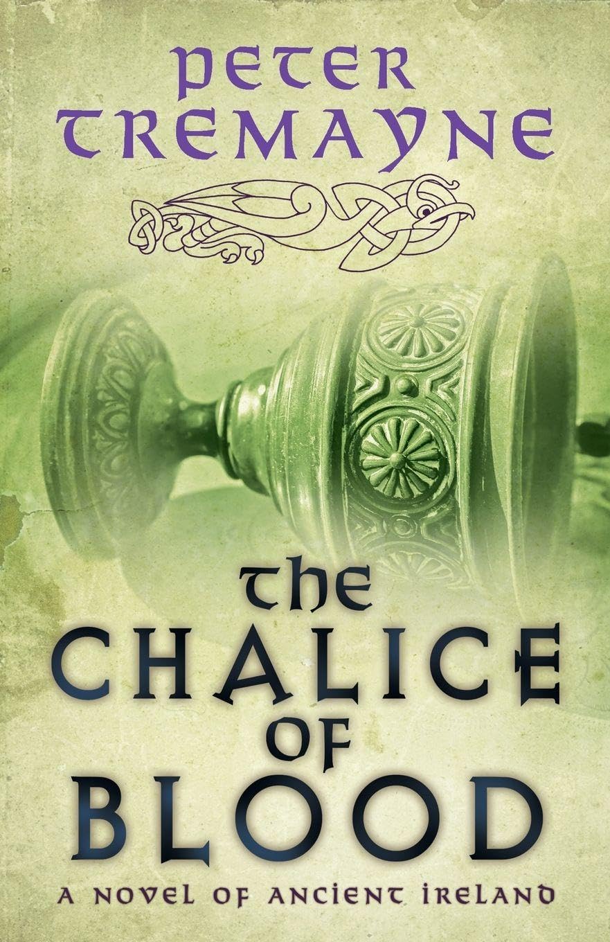 The Chalice of Blood (Sister Fidelma Mysteries Book 21) by Peter Tremayne