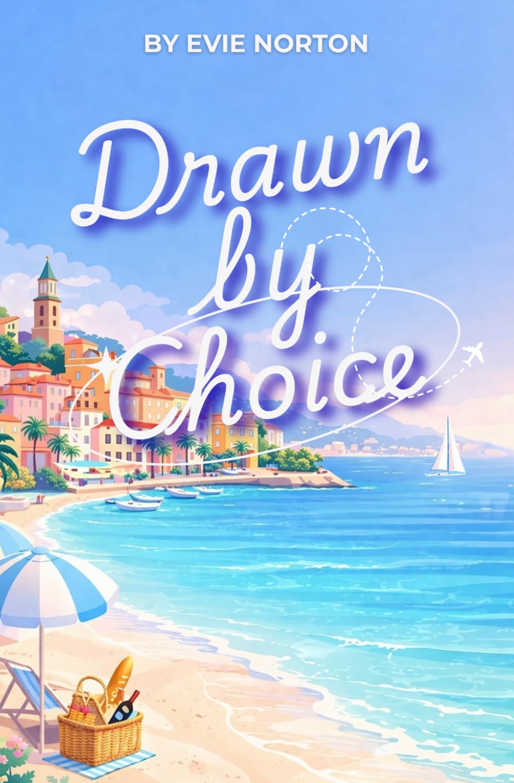 Drawn by Choice: A Romantic Comedy About Second Chances and Meet-Cutes in France: 3 (The Sisters Abroad Series)