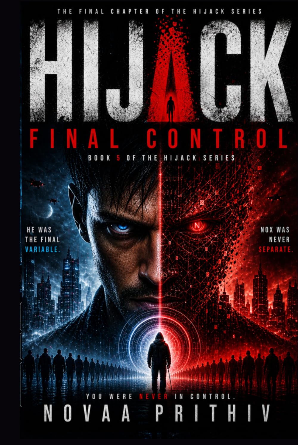 HIJACK : FINAL CONTROL: A Powerful Sci-Fi Finale Where Identity, Control, and Reality Collide (HIJACK Series)