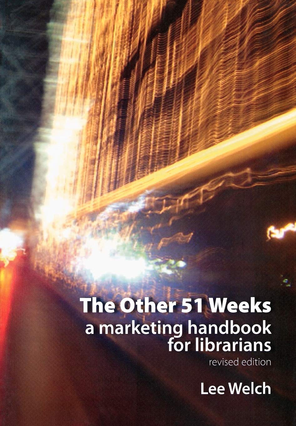 Buy The Other 51 Weeks: A Marketing Handbook for Librarians — BookShops.in