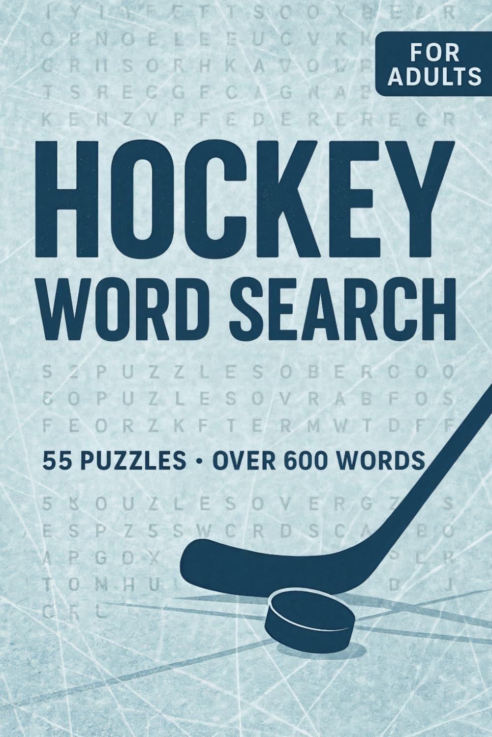 Hockey Word Search For Adults: 55 Ice-Cool 6x9 Puzzles for Hockey Fans