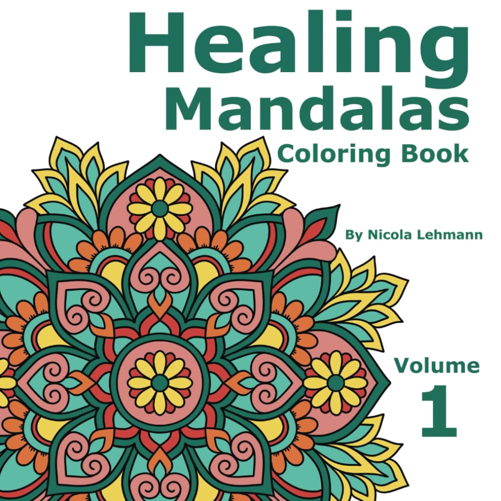 Healing Mandalas: An adult coloring book featuring 40 original, hand-drawn mandalas to soothe the soul and calm the mind. 8.5x8.5 in size.