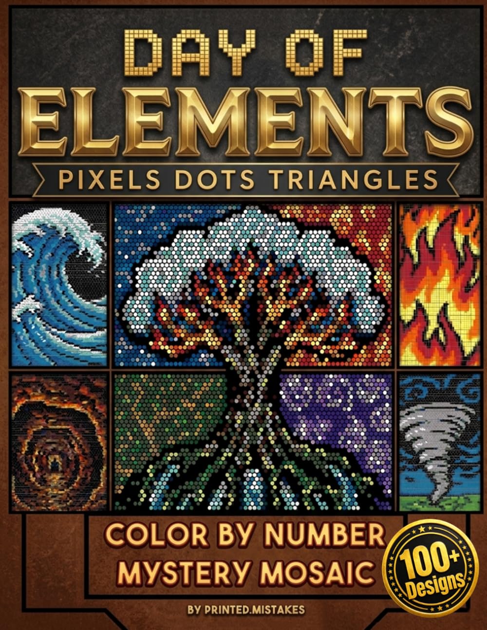 DAY OF ELEMENTS: Mystery Mosaics Color by Number for Adults and Teens Stress Relief Pixel Art with 100+ Geometric Designs Featuring Pixels, Dots & ... of PIXELS – Pixel Art Color By Number Series)