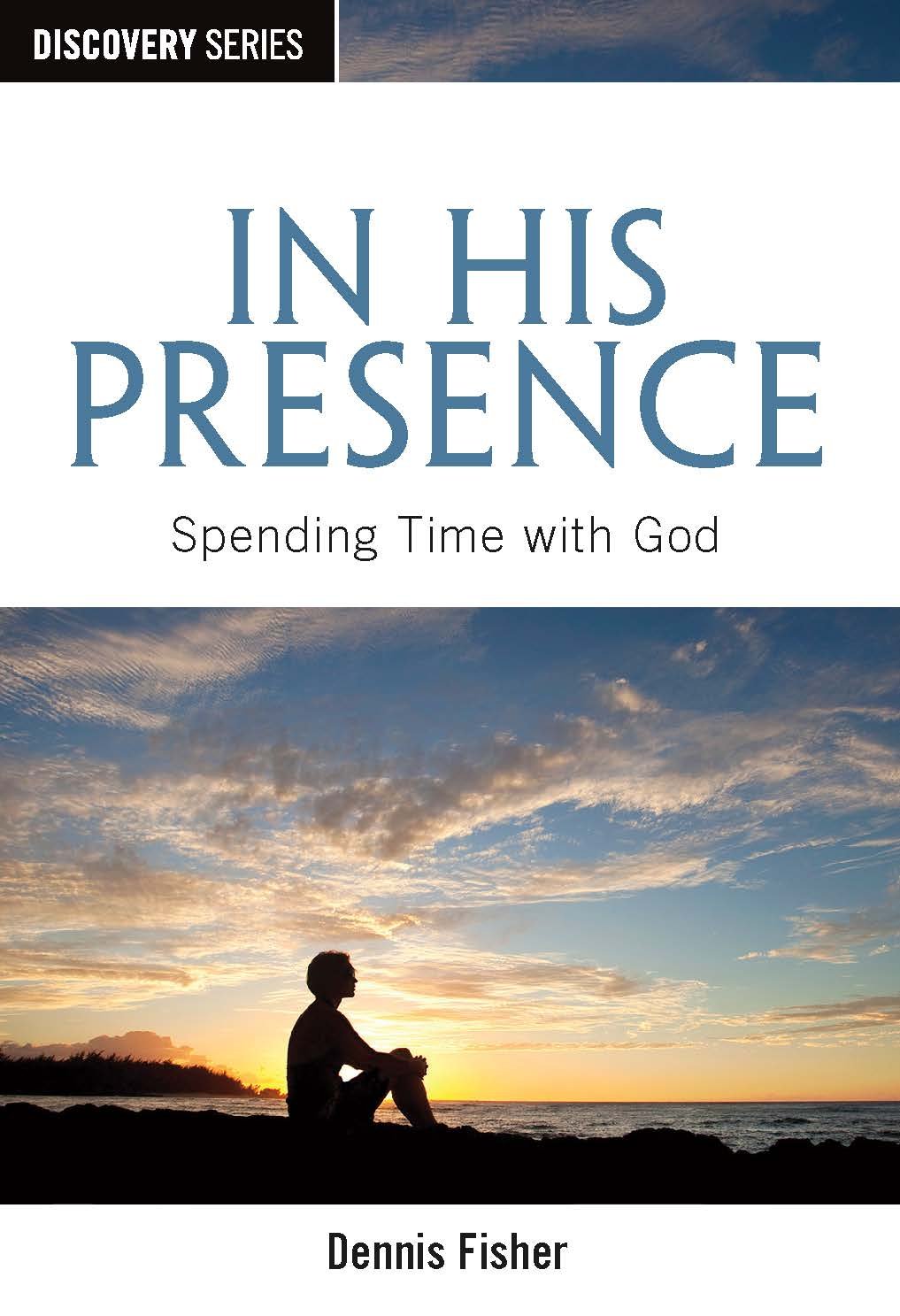 In His Presence - Discovery Series: Spending Time with God