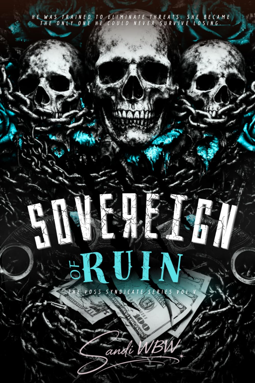 Sovereign of Ruin: An Empire Built in Shadows. A Love Forged in Blood. (The Voss Syndicate)