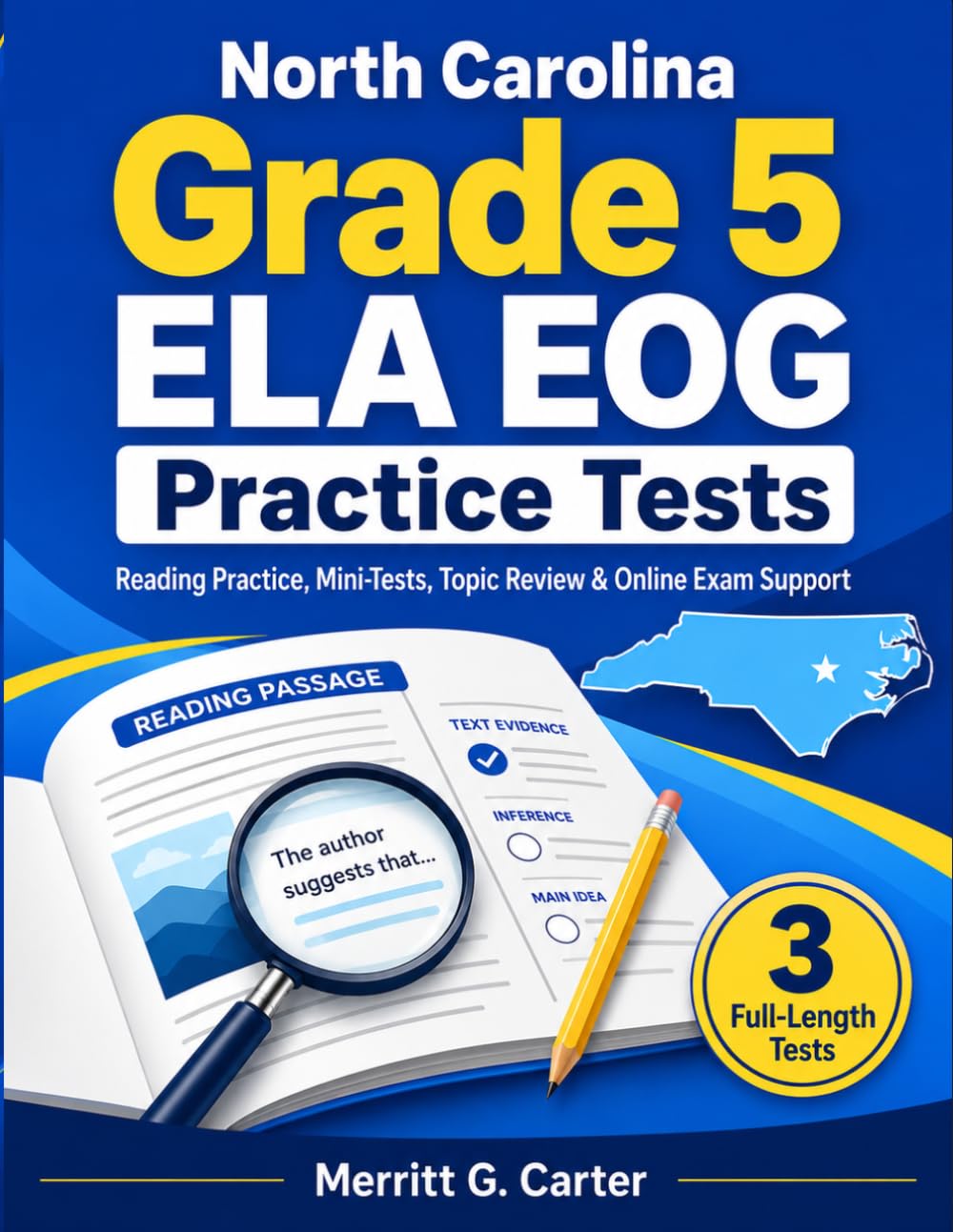 North Carolina Grade 5 ELA EOG Practice Tests: Standards-Based Reading Practice with Mini-Tests, Topic Review, Vocabulary Questions, Detailed Answer Explanations, and Online Exam Simulator