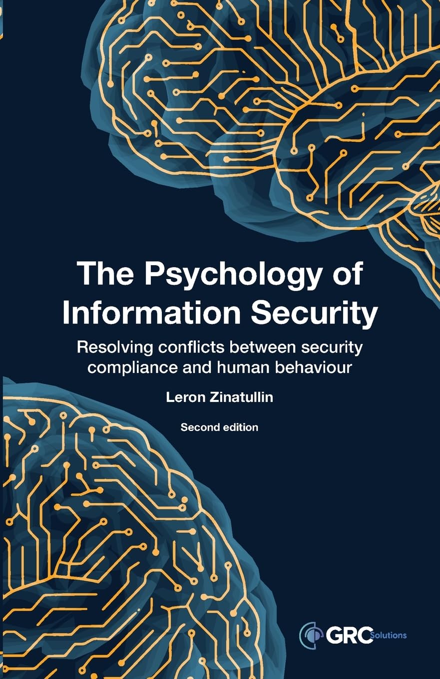 The Psychology of Information Security: Resolving conflicts between security compliance and human behaviour, second edition