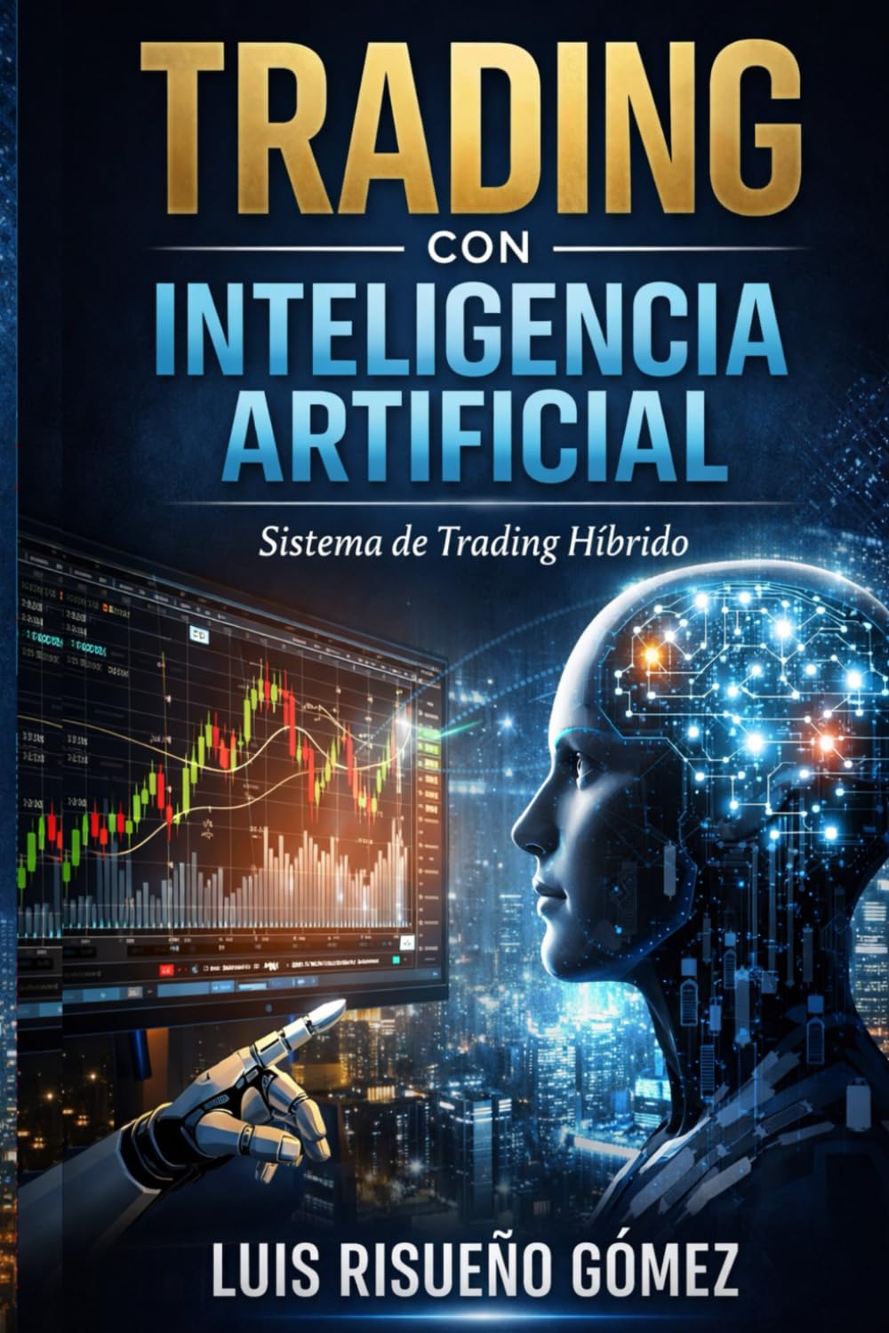 Trading con Inteligencia Artificial: Sistema de trading híbrido