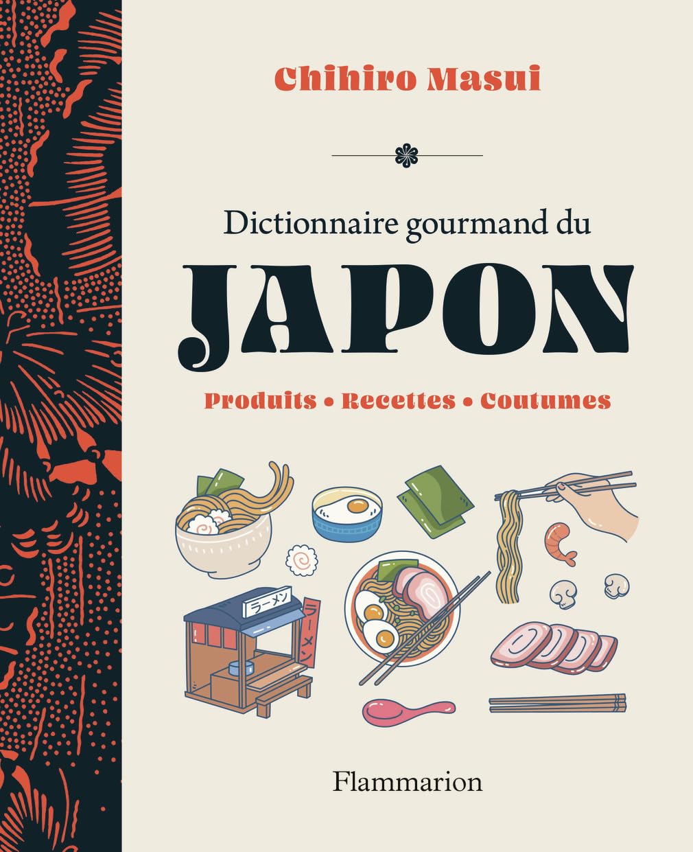 Dictionnaire gourmand du Japon: Produits - Recettes - Coutumes