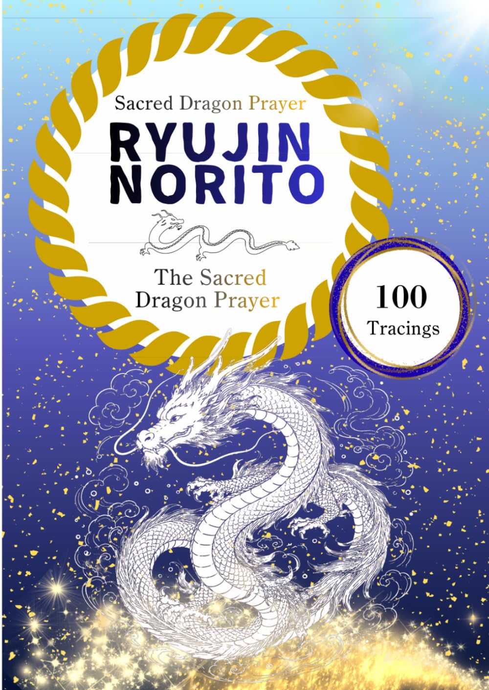 Ryujin Norito: The Sacred Dragon Prayer: A Shinto Tracing Workbook with Romaji Pronunciation Guide — 100 Tracings