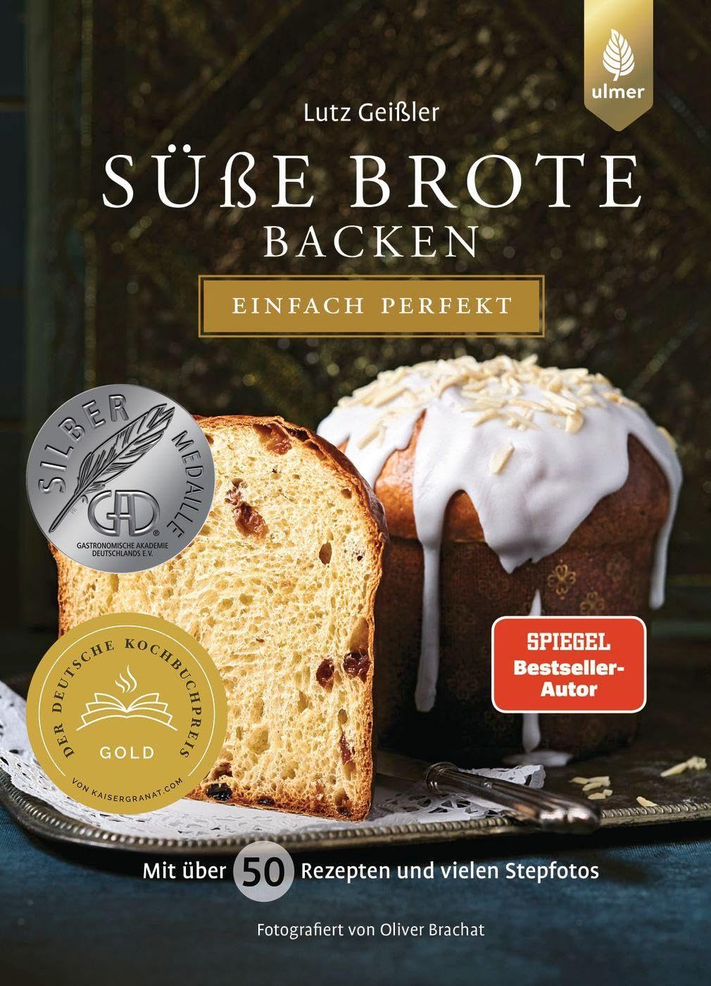 Süße Brote backen - einfach perfekt: Spiegel-Bestseller-Autor. Von Brioche über Hefezopf bis Stollen. Mit über 50 Rezepten und vielen Stepfotos