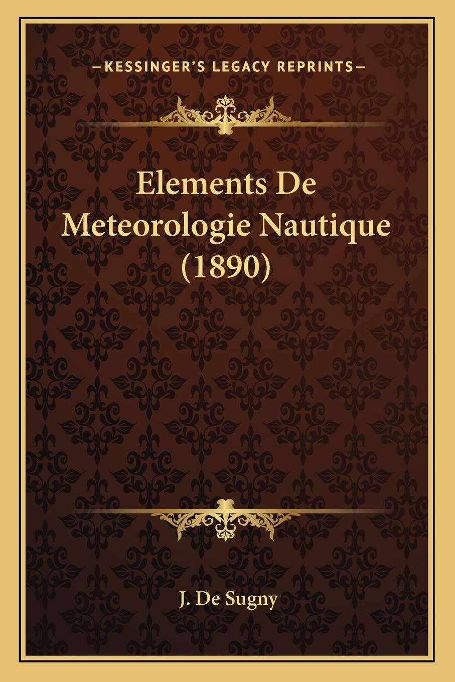 Elements De Meteorologie Nautique (1890)