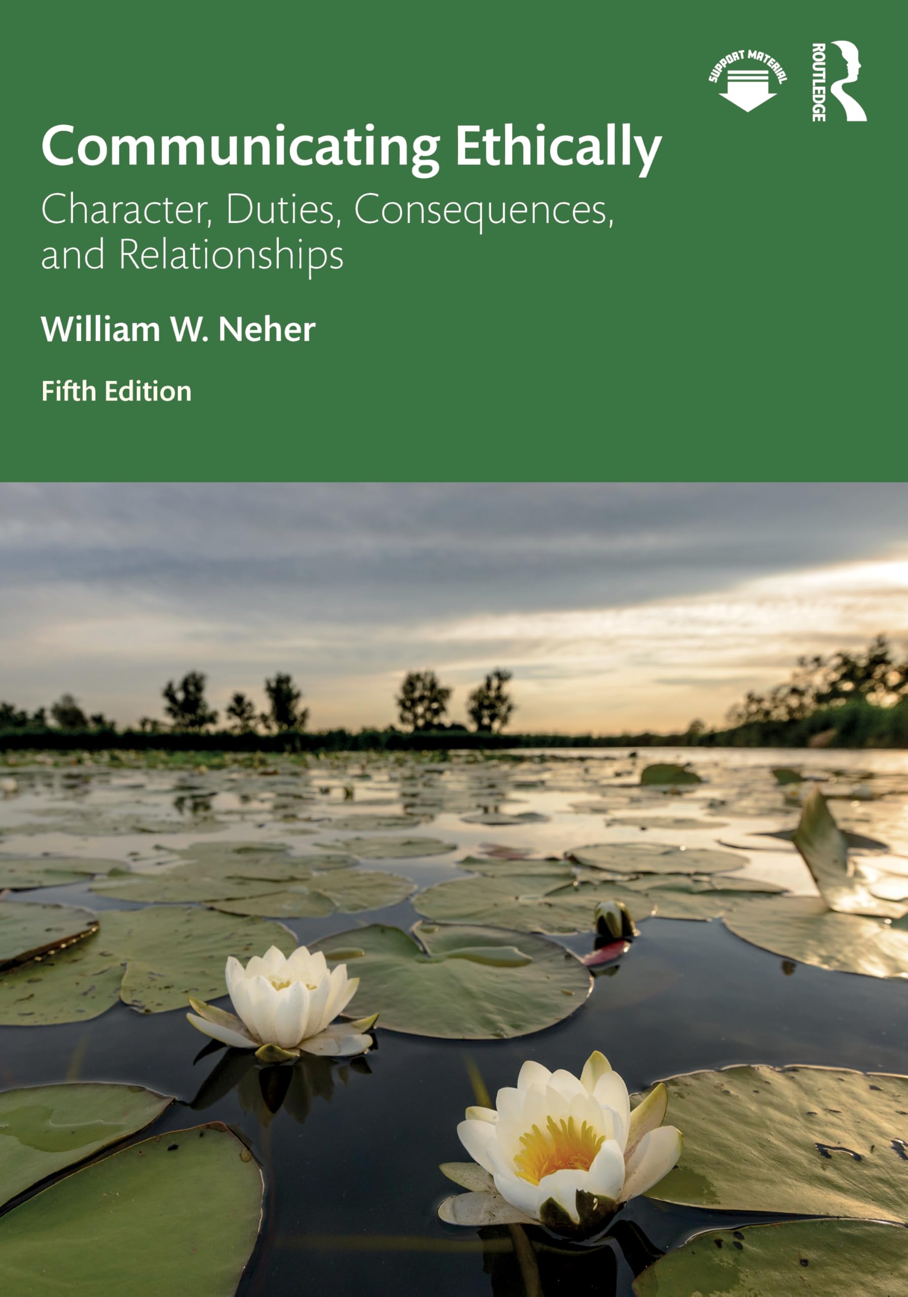 Communicating Ethically: Character, Duties, Consequences, and Relationships