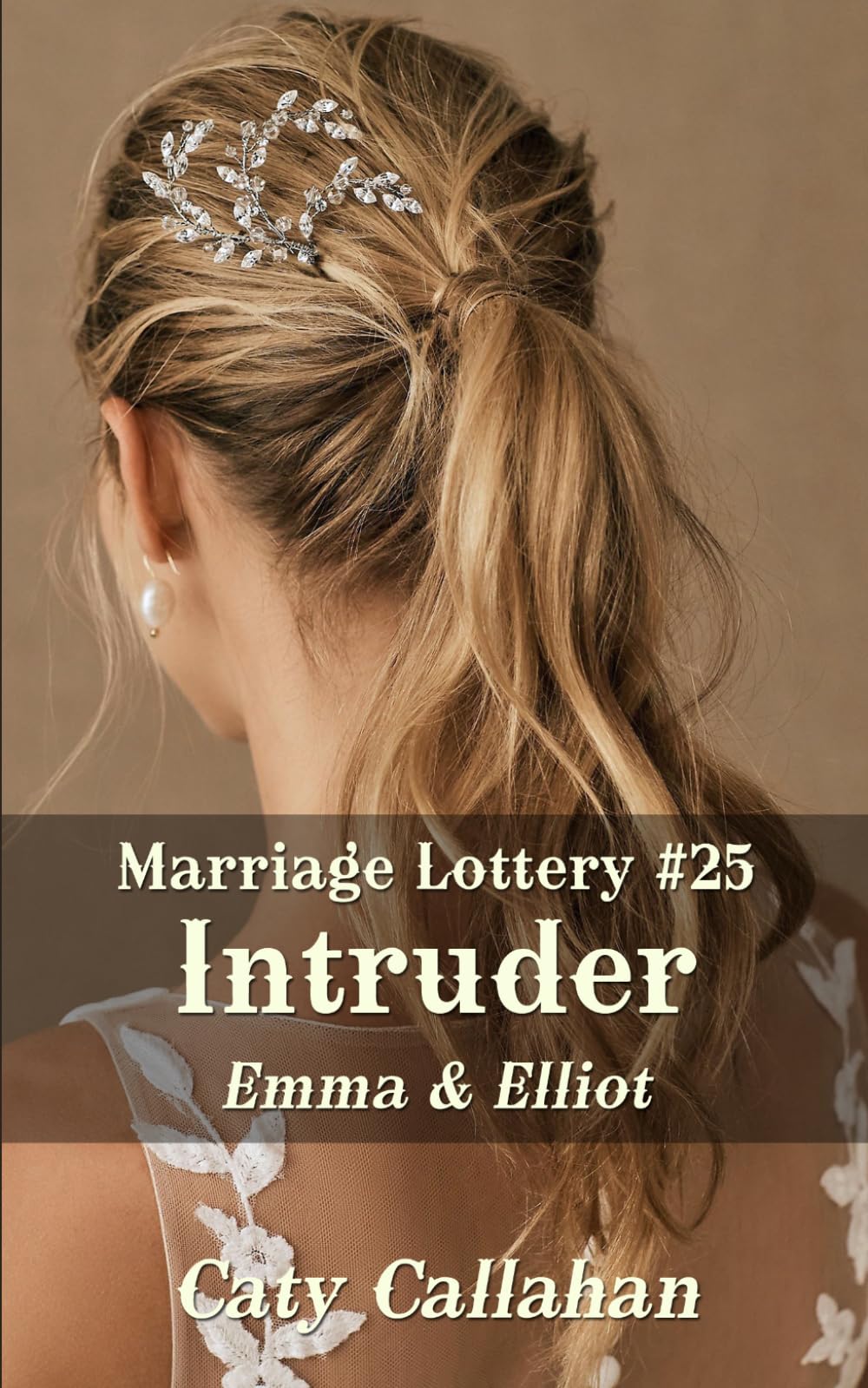 Marriage Lottery #25 Intruder: Emma & Elliot (Marriage Lottery series by Caty Callahan (mass market paperback))