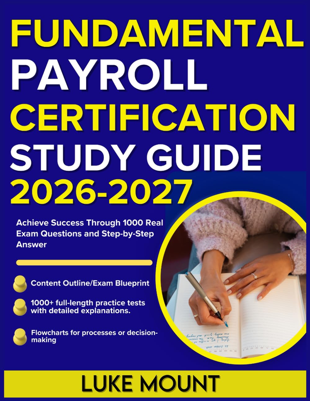 FUNDAMENTAL PAYROLL CERTIFICATION STUDY GUIDE 2026-2027: Achieve Success Through 1000 Real Exam Questions and Step-by-Step Answer