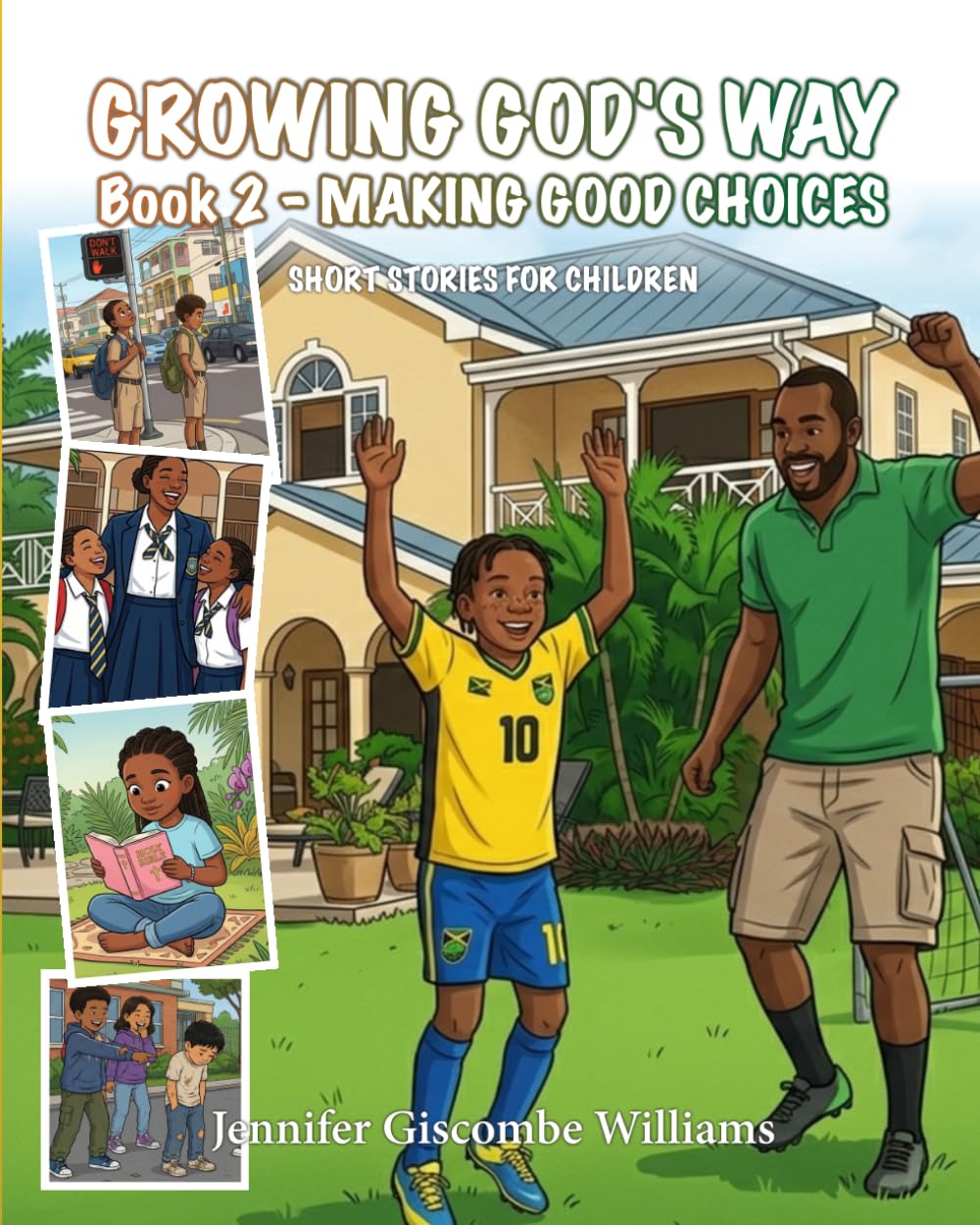 Growing God's Way, Book 2 - Making Good Choices: Short Stories for Children