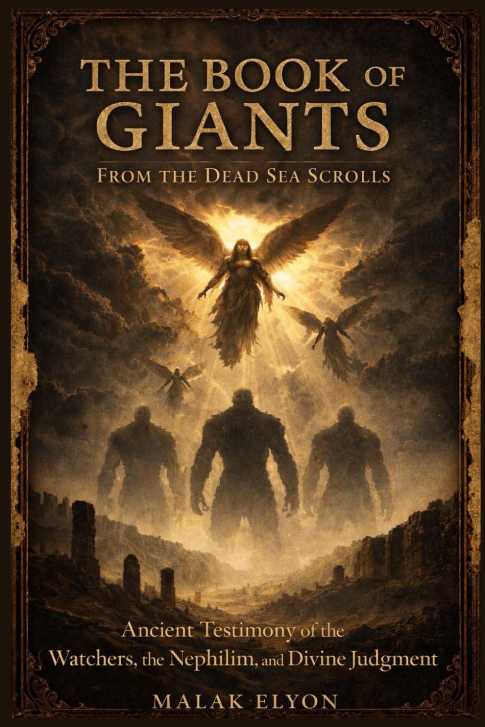 The Book of Giants from the Dead Sea Scrolls: Ancient Testimony of the Watchers, the Nephilim, and Divine Judgment