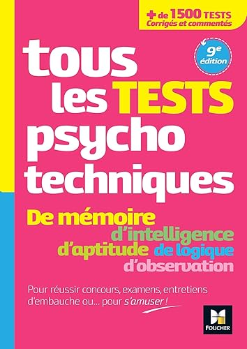 Tous les tests psychotechniques, mémoire, intelligence, aptitude, logique, observation - Concours
