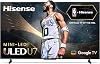 Hisense Class U17 Series ULED Mini- LED Google Smart TV