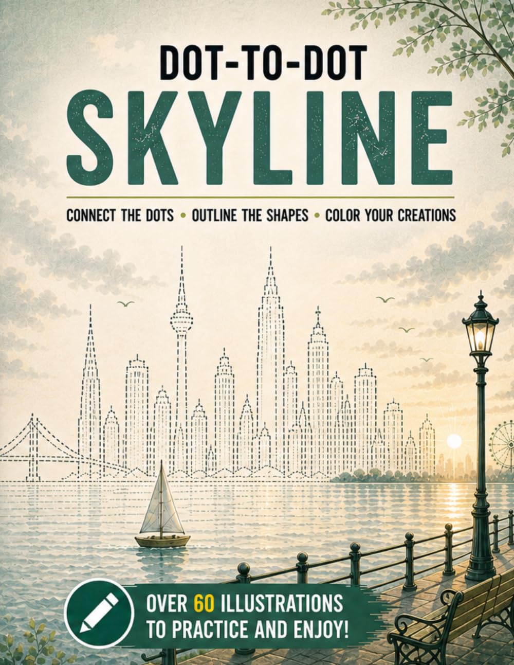 Dot-to-Dot Skyline: City Drawing Practice Book – 60+ Urban Skyline Illustrations for Teens & Adults | Train Hand-Eye Coordination, Structure and Architectural Form (Connect & Create Series)