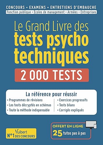 Le Grand Livre des tests psychotechniques - 2000 tests - 25 tutos offerts: Concours, examens, entretiens d'embauche - La référence pour réussir